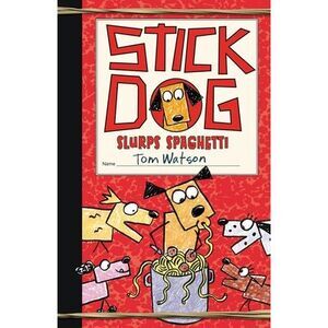 Stick Dog Slurps Spaghetti -- Tom Watson